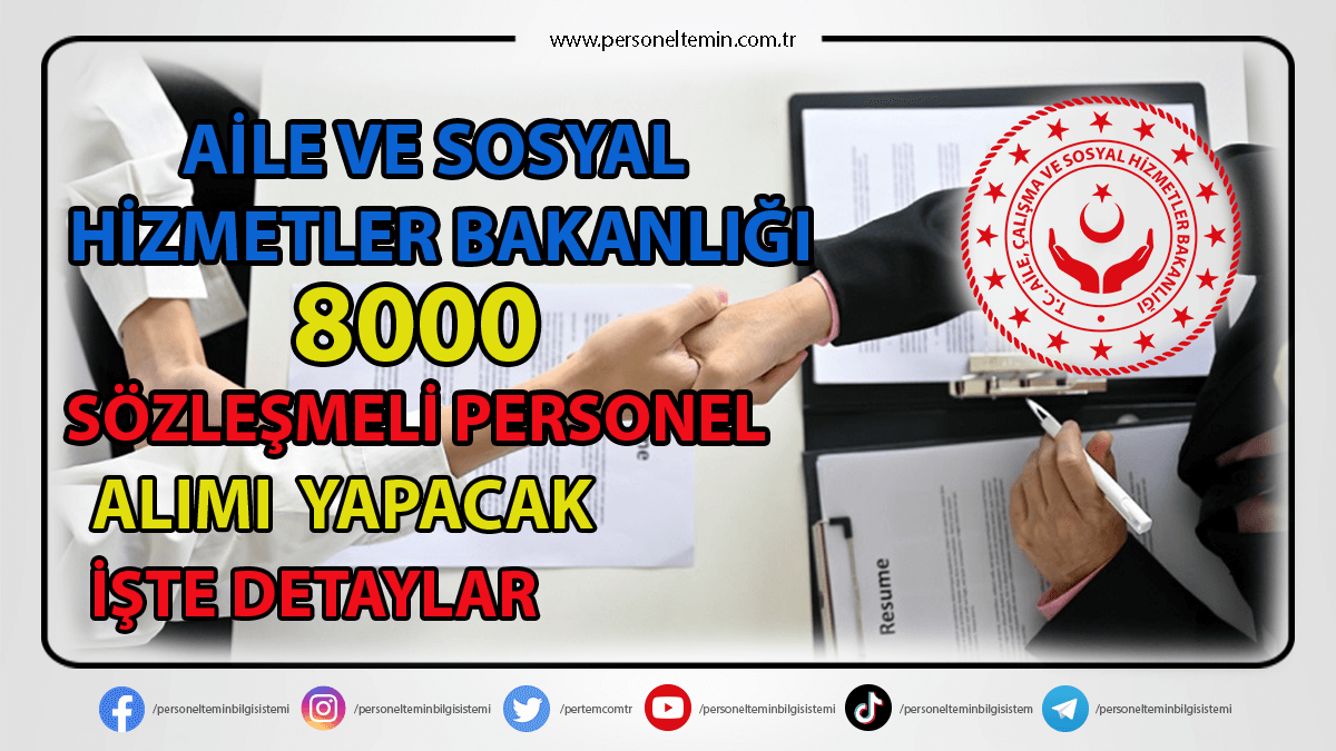 aile ve sosyal hizmetler bakanlığı 8000 sözleşmeli personel alım ilanı